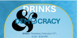 Drinks & Democracy